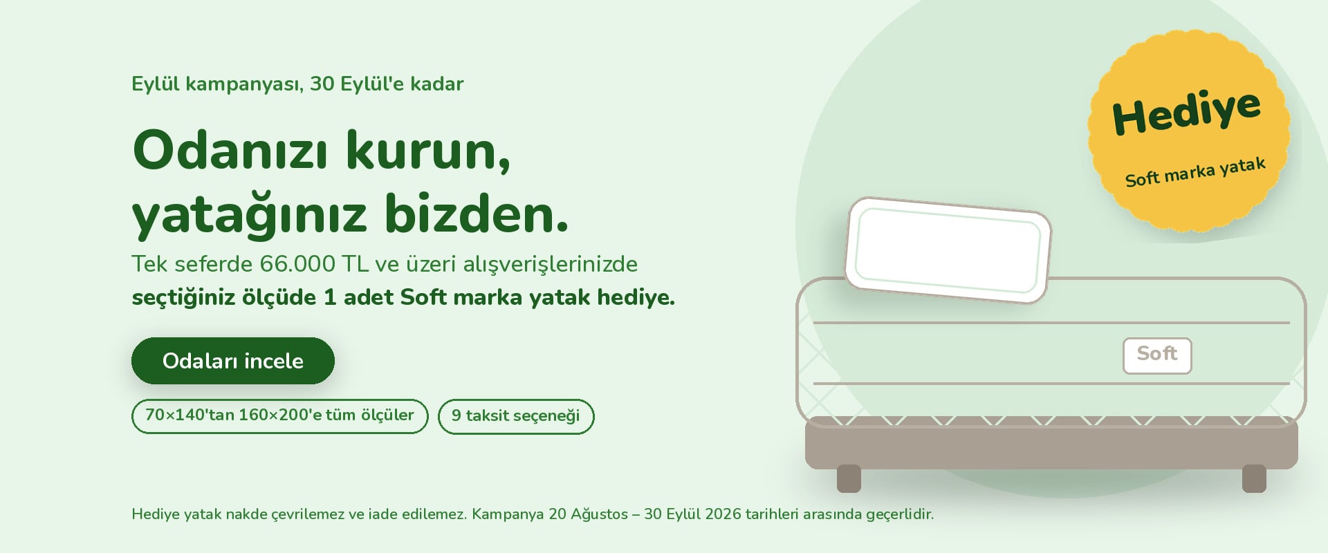 66.000 TL ve üzeri alışverişlerde Soft marka yatak hediye