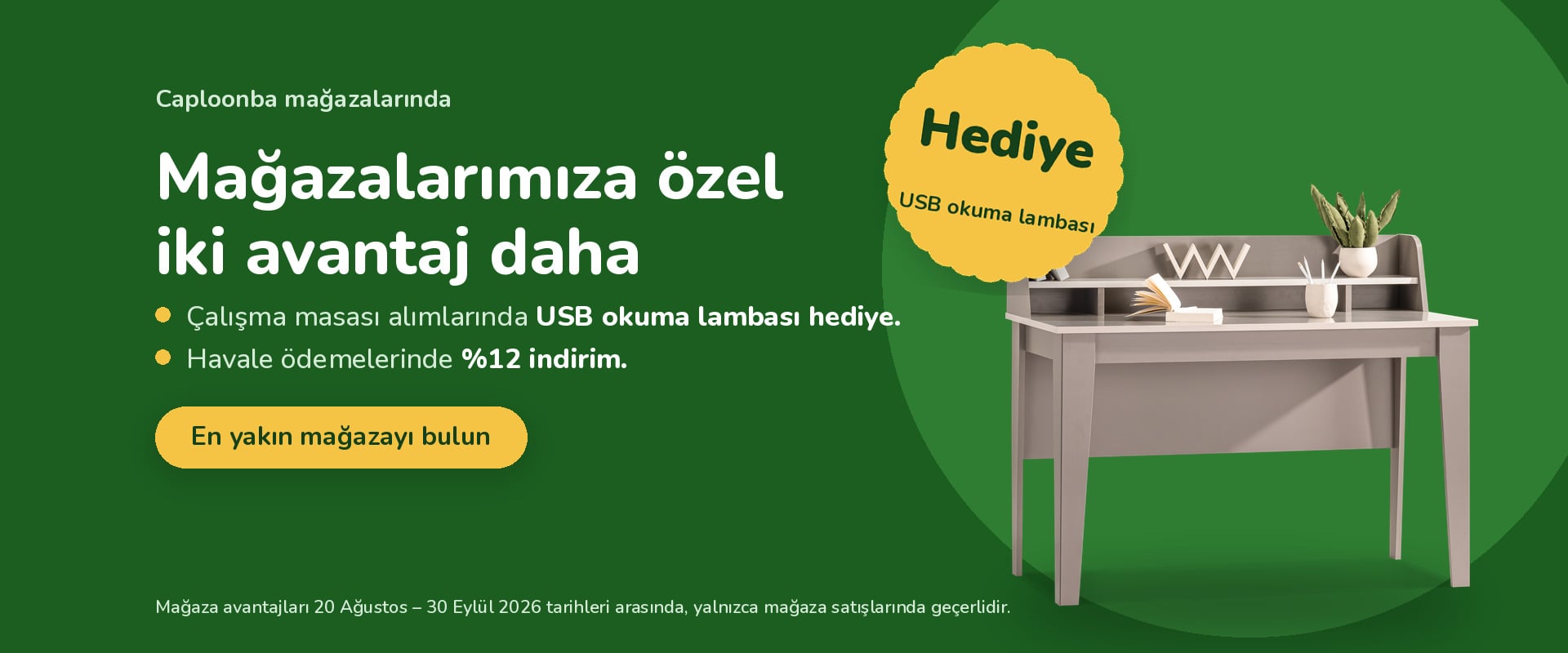 Mağazalara özel: çalışma masası alımlarında USB okuma lambası hediye, havale ödemelerinde %12 indirim